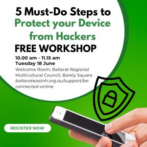 Copy of BE CONNECTED T2 2024 Five Must Do Steps to Protect your Device from Hackers